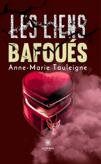 Les liens bafoués - Anne-Marie Tauleigne - E-Book