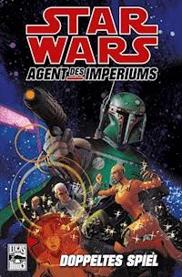 Star Wars Sonderband 79: Agent des Imperiums II - Doppeltes Spiel - John Ostrander - E-Book