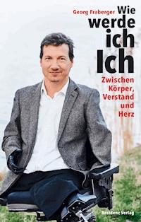 Wie werde ich Ich - Georg Fraberger - E-Book