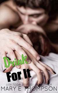 Drink For It - Mary E Thompson - E-Book