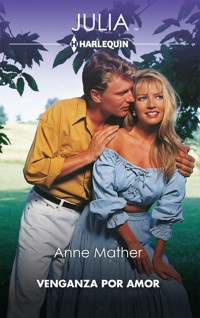 Venganza por amor - Anne Mather - E-Book