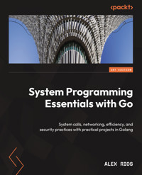 System Programming Essentials with Go - Alex Rios - E-Book