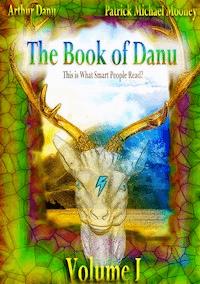 The Book of Danu (Volume I) - Patrick Michael Mooney - E-Book