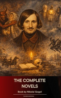 The Complete Novels of Nikolai Gogol - Nikolái Gógol - E-Book