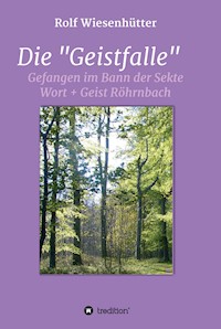 Die "Geistfalle" - Rolf Wiesenhütter - E-Book