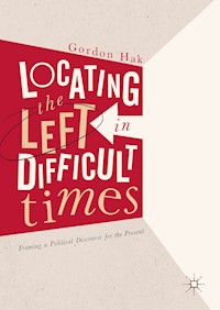 Locating the Left in Difficult Times - Gordon Hak - E-Book