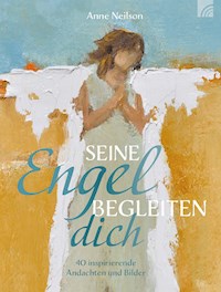 Seine Engel begleiten dich - Anne Neilson - E-Book