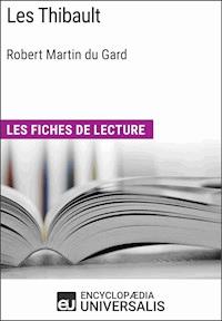 Les Thibault de Roger Martin du Gard - Encyclopaedia Universalis - E-Book