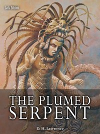 The Plumed Serpent - D H Lawrence - E-Book