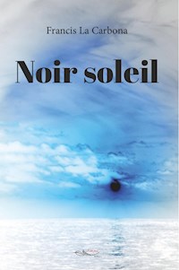 Noir soleil - Francis La Carbona - E-Book