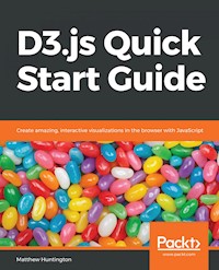 D3.js Quick Start Guide - Matthew Huntington - E-Book