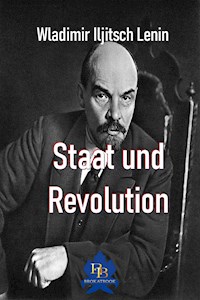 Staat und Revolution - Wladimir Iljitsch Lenin - E-Book