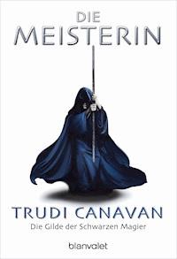 Die Gilde der Schwarzen Magier 3 - Die Meisterin - Trudi Canavan - E-Book