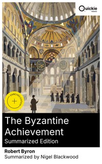 The Byzantine Achievement (Summarized Edition) - Robert Byron - E-Book