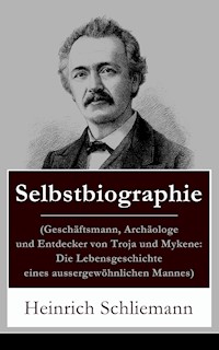 Selbstbiographie - Heinrich Schliemann - E-Book