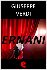 Ernani - Francesco Maria Piave - E-Book