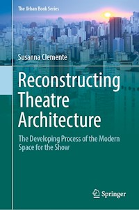 Reconstructing Theatre Architecture - Susanna Clemente - E-Book