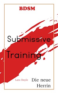 Submissive Training - Lara Doyle - E-Book