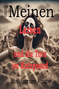 Larsen und die Tote im Kniepsand - Thomas Meinen - E-Book