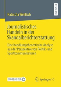 Journalistisches Handeln in der Skandalberichterstattung - Natascha Wehlisch - E-Book