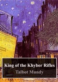 King of the Khyber Rifles - Talbot Mundy - E-Book