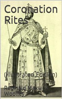 Coronation Rites - Reginald Maxwell Woolley - E-Book