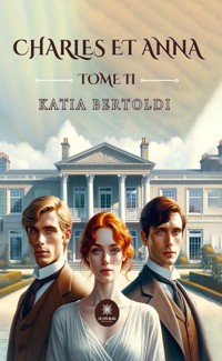 Charles et Anna - Tome 2 - Katia Bertoldi - E-Book