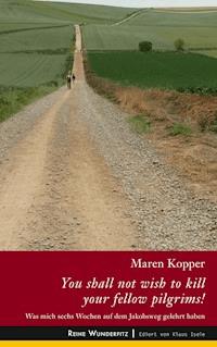 You shall not wish to kill your fellow pilgrims! - Maren Kopper - E-Book