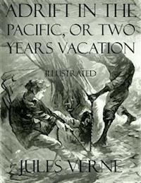 Adrift In the Pacific, or Two Years Vacation - Jules Verne. - E-Book
