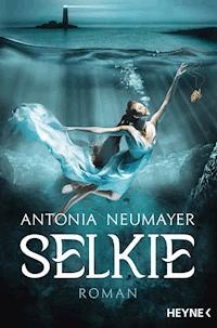 Selkie - Antonia Neumayer - E-Book