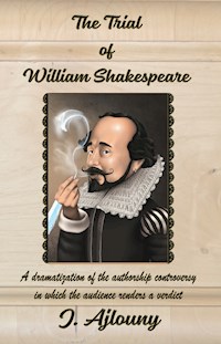 The Trial of William Shakespeare - J. Ajlouny - E-Book
