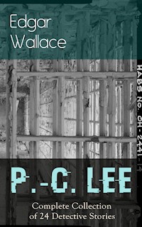 P.-C. Lee: Complete Collection of 24 Detective Stories - Edgar Wallace - E-Book