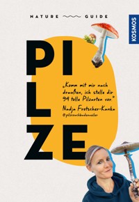 Nature Guide Pilze - Nadja Frotscher - E-Book