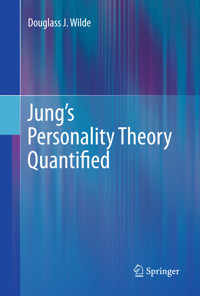 Jung’s Personality Theory Quantified - Douglass J. Wilde - E-Book