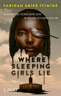 Where Sleeping Girls Lie - Faridah Àbíké-Íyímídé - E-Book