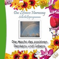 Das Lifeness Harmony Selbsthilfeprogramm: Die Macht des positiven Denkens - - Hörbuch