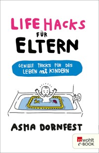 Life Hacks für Eltern - Asha Dornfest - E-Book
