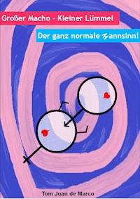 Großer Macho - Kleiner Lümmel - Tom Juan de Marco - E-Book