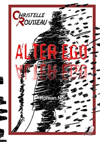 Alter Ego - Christelle Rousseau - E-Book