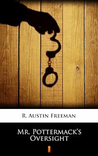 Mr. Pottermack’s Oversight - R. Austin Freeman - E-Book