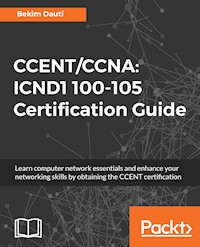 CCENT/CCNA: ICND1 100-105 Certification Guide - Bekim Dauti - E-Book