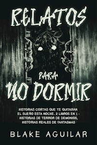 Relatos Para No Dormir - Blake Aguilar - E-Book