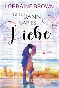 Und dann war es Liebe - Lorraine Brown - E-Book