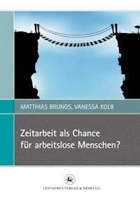 Zeitarbeit als Chance für arbeitslose Menschen? - Matthias Brungs - E-Book