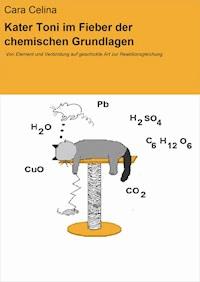 Kater Toni im Fieber der chemischen Grundlagen - Cara Celina - E-Book