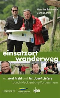Einsatzort Wanderweg mit Axel Prahl und Jan Josef Liefers durch Mecklenburg-Vorpommern - Matthias Schümann - E-Book