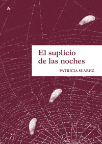 El suplicio de las noches - Patricia Suárez - E-Book