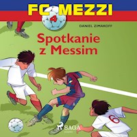 FC Mezzi 4 - Spotkanie z Messim - Daniel Zimakoff - Hörbuch