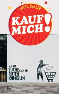 Kauf mich! - Nunu Kaller - E-Book