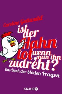 Ist der Hahn tot, wenn man ihn zudreht? - Caroline Gottwald - E-Book